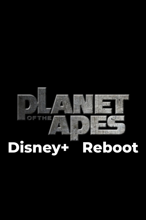 Planet of the Apes Disney Plus Reboot